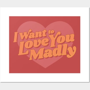 Love You Madly Posters and Art